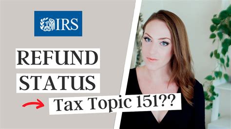 What Does IRS Tax Topic 151 Mean and Where is My。